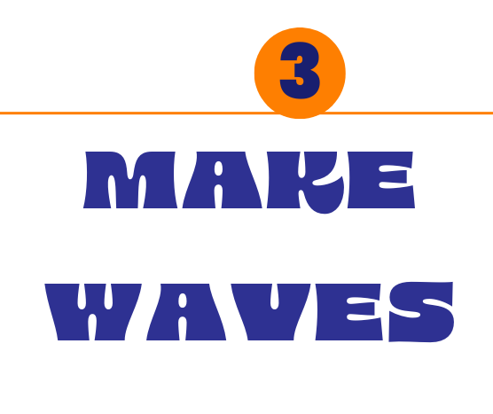 Make Waves